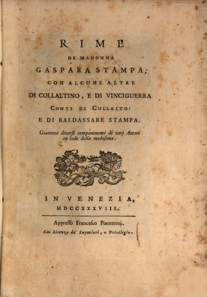 Rime di Madonna Gaspara Stampa : con alcune altre di Collaltino, e di Vinciguerra, conti di Collalto ; e di Baldassare Stampa ; Giuntovi diversi componimenti di varj autori in lode della medesima | Digitalisierung: Bayerische Staatsbibliothek | Datenpartner: Bayerische Staatsbibliothek | Lizenz: http://rightsstatements.org/vocab/NoC-NC/1.0/ | URL: https://www.deutsche-digitale-bibliothek.de/item/AACR5MW3LOKIEDHY4TFPT4FUMM4WWODK