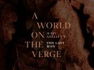 A World on the Verge - exhibition based around Mary Shelley's novel The Last Man